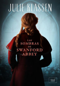 Title: Las sombras de Swanford Abbey, Author: Julie Klassen