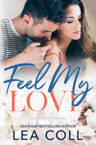 Title: Feel My Love, Author: Lea Coll