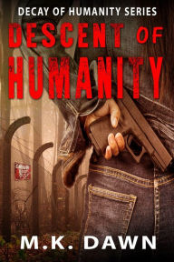 Title: Descent of Humanity, Author: M. K. Dawn