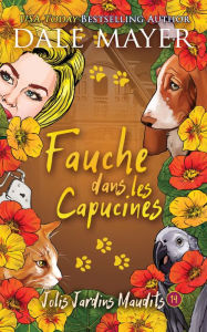 Title: Fauche dans les Capucines, Author: Dale Mayer