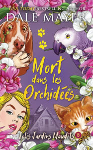 Title: Supprime dans les Orchidées, Author: Dale Mayer