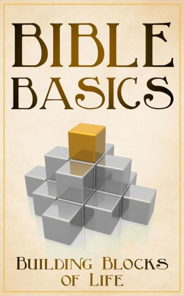 Bible Basics: The Building Blocks of Life