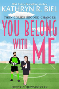Title: You Belong with Me, Author: Kathryn R. Biel