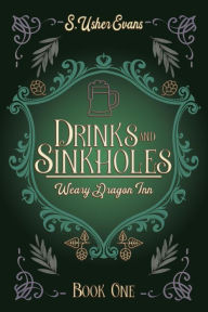 Title: Drinks and Sinkholes: A Cozy Fantasy Novel, Author: S. Usher Evans