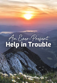 Title: An Ever-Present Help in Trouble, Author: Various Authors