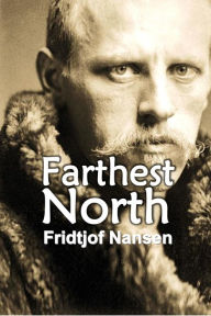 Title: Farthest North: Being the Record of a Voyage of Exploration: of the Ship 