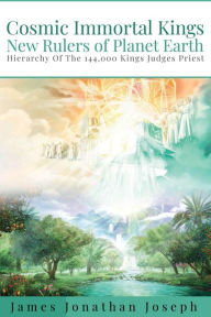 Title: Cosmic Immortal Kings: New Rulers of Planet Earth, Author: Infinite Multiverse Company LLC