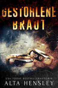 Title: GESTOHLENE BRAUT, Author: Alta Hensley