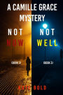 Camille Grace FBI Suspense Thriller Bundle: Not Now (#2) and Not Well (#3)