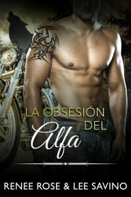 Title: La obsesión del alfa, Author: Renee Rose