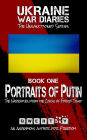 Ukraine War Diaries: Portraits of Putin: The Narratives from the Circle of Forced Trust (The Unsanctioned Series)