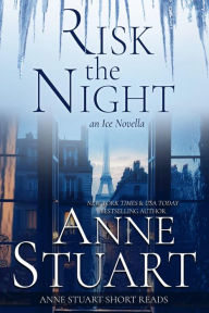 Title: Risk the Night: An Ice Novella, Author: Anne Stuart