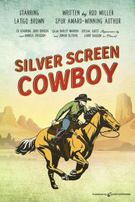 Title: Silver Screen Cowboy, Author: Rod Miller