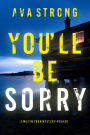 You'll Be Sorry (A Megan York Suspense ThrillerBook One)