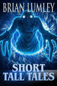Title: Short Tall Tales, Author: Brian Lumley