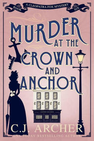 Title: Murder at the Crown and Anchor, Author: C. J. Archer