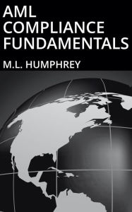 Title: AML Compliance Fundamentals, Author: M. L. Humphrey