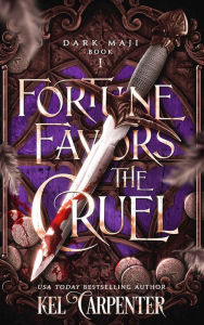 Title: Fortune Favors the Cruel: An Epic Fantasy Villain Romance, Author: Kel Carpenter