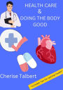 HEALTH CARE AND DOING THE BODY GOOD