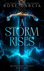 Title: A Storm Rises, Author: Rose Garcia