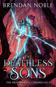 Title: The Deathless Sons, Author: Brendan Noble