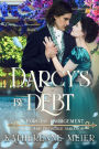 Darcy's By Debt: A Pride & Prejudice Forced Engagement Variation