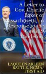 Title: A letter to Gov. Charlie Baker of Massachusetts In Response to the Covid-19 Pandemic, Author: Laqueen Arleen Battle