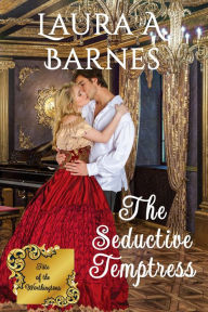 Title: The Seductive Temptress, Author: Laura A. Barnes