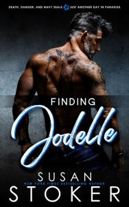 Finding Jodelle (A Navy SEAL Military Romantic Suspense Novel)