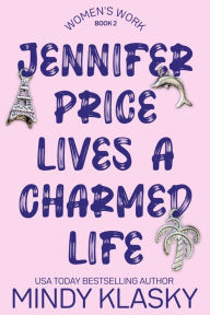 Title: Jennifer Price Lives a Charmed Life, Author: Mindy Klasky