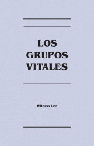 Title: Los grupos vitales, Author: Witness Lee