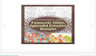 Title: CITY COLORING BOOK FOR ADULTS FANTASTIC CITIES, Author: Black Eagle Digital Media Company
