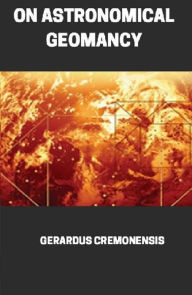 Title: Astronomical Geomancy, Author: Gerardus Cremonensis