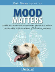 Title: Mood Matters: MHERA: An innovative assessment approach to animal emotionality in the treatment of behaviour problems, Author: Karin Pienaar