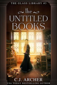 Title: The Untitled Books, Author: C. J. Archer