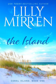 Title: The Island: A Coral Island Novel, Author: Lilly Mirren