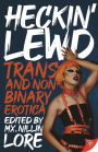 Heckin' Lewd: Trans and Nonbinary Erotica
