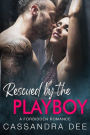 Rescued By The Playboy: A Forbidden Romance