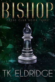 Title: Bishop: A Chess Club Mystery, Author: TK Eldridge