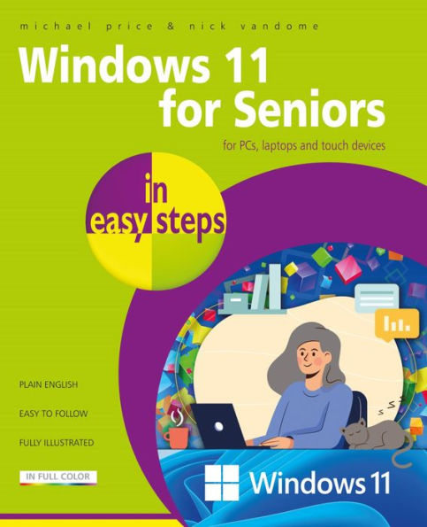 Windows 11 for Seniors in easy steps: For PCs, laptops, and touch devices