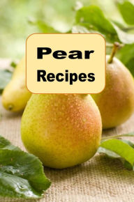 Title: Pear Recipes, Author: Katy Lyons