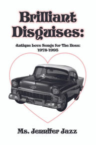 Title: Brilliant Disguises: Antique Love Songs for The Boss: 1978-1995, Author: Ms. Jennifer Jazz