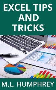 Title: Excel Tips and Tricks, Author: M. L. Humphrey