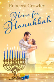 Title: Home for Hanukkah, Author: Rebecca Crowley