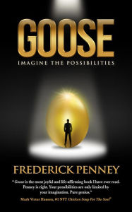 Title: Goose: Imagine the Possibilities, Author: Frederick Penney