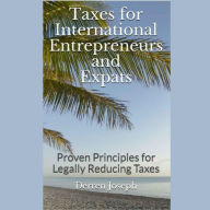 Title: Taxes for International Entrepreneurs and Expats, Author: Derren Joseph
