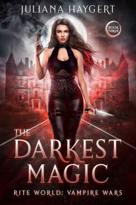 Title: The Darkest Magic, Author: Juliana Haygert