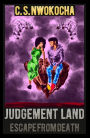 JUDGEMENT LAND: Escape From Death