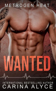 Title: Wanted: A Steamy Opposites Attract Medical Romance, Author: Carina Alyce