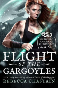 Title: Flight of the Gargoyles, Author: Rebecca Chastain